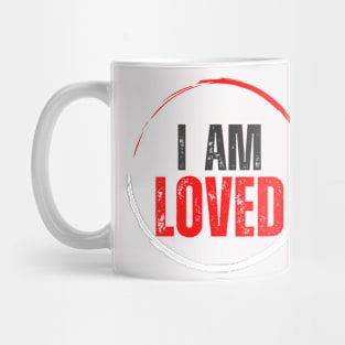 I am loved Mug